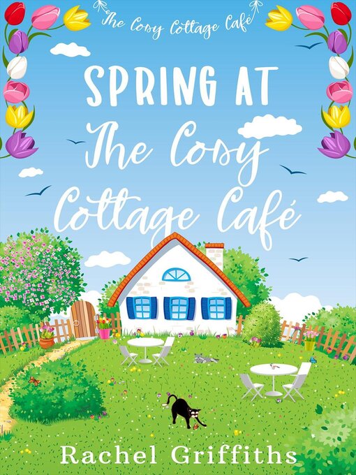 Title details for Spring at the Cosy Cottage Café by RACHEL GRIFFITHS - Available